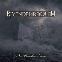 Rivendel's Requiem : No Preacher's Tales